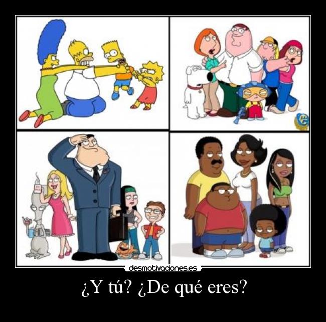 ¿Y tú? ¿De qué eres? -