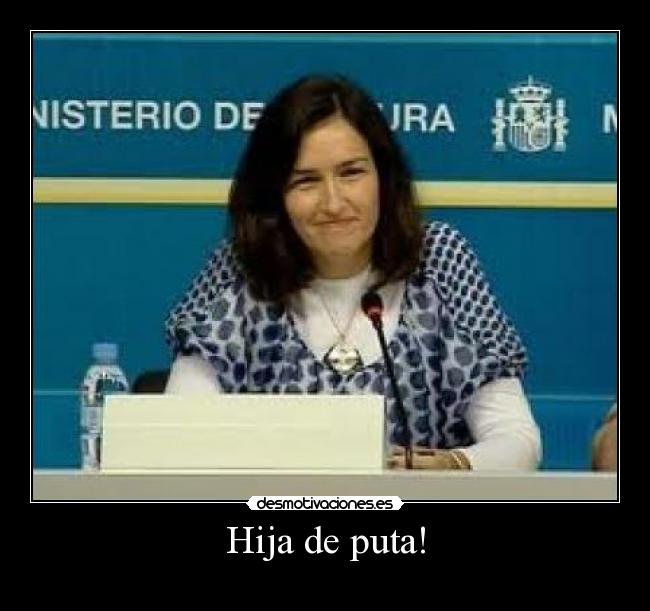 Hija de puta! -