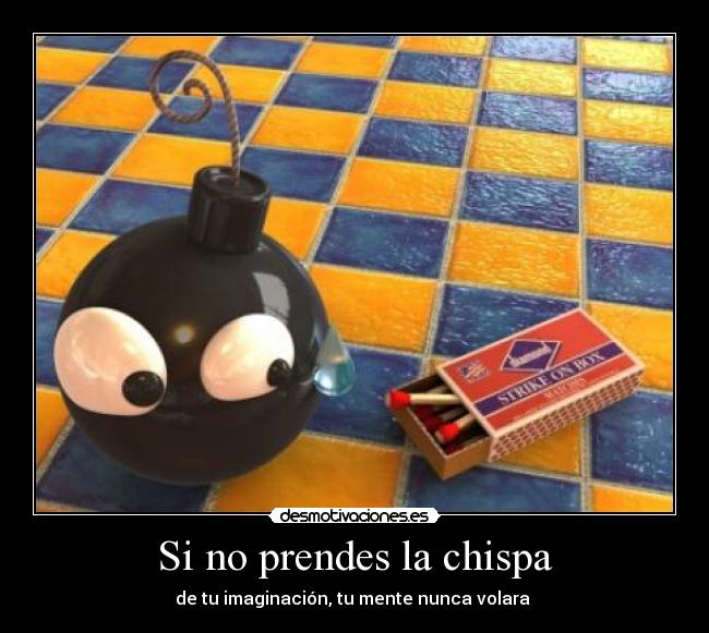 Si no prendes la chispa - 