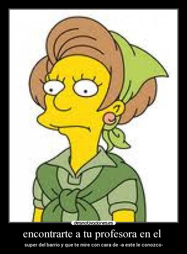 encontrarte a tu profesora en el  - 