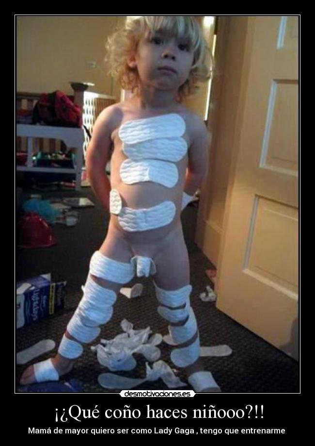 ¡¿Qué coño haces niñooo?!! - Mamá de mayor quiero ser como Lady Gaga , tengo que entrenarme
