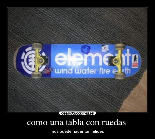 como una tabla con ruedas -
