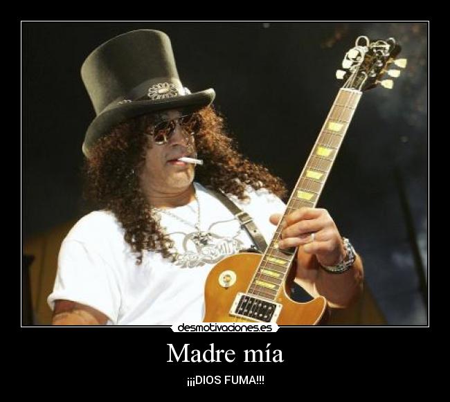 Madre mía - ¡¡¡DIOS FUMA!!!