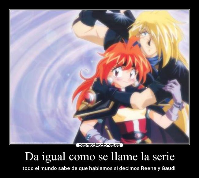 Da igual como se llame la serie - 