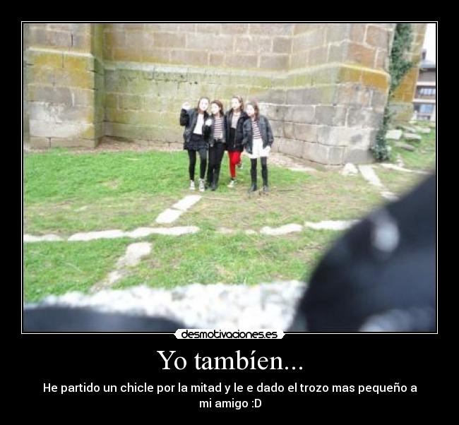 Yo tambíen... -