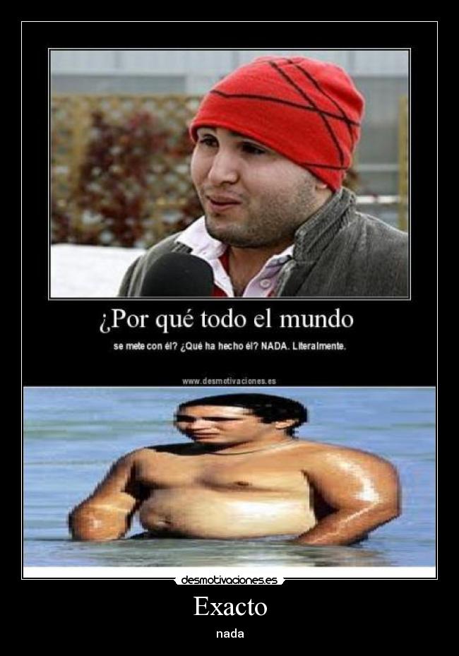 Exacto - nada