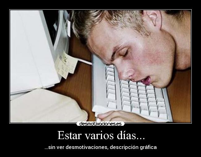 Estar varios días... - 