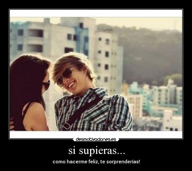 si supieras... -