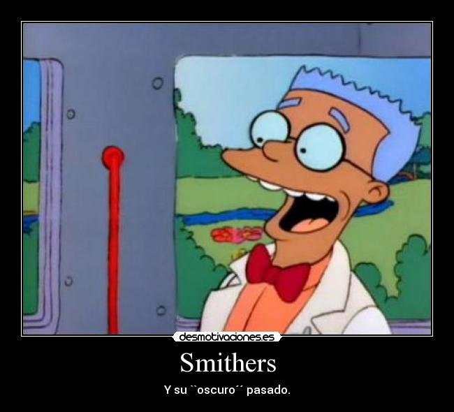 Smithers - Y su ``oscuro´´ pasado.