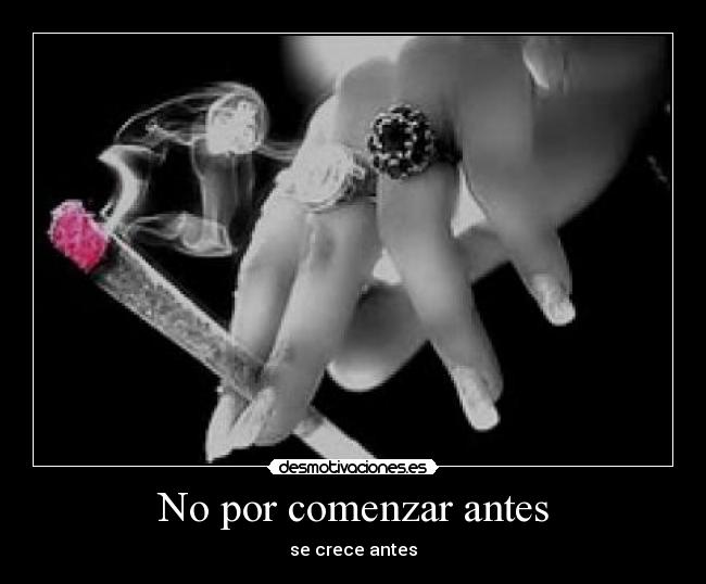 No por comenzar antes - se crece antes