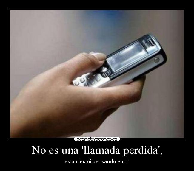 No es una llamada perdida, -
