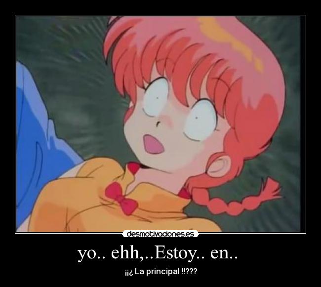 yo.. ehh,..Estoy.. en.. - ¡¡¿ La principal !!???