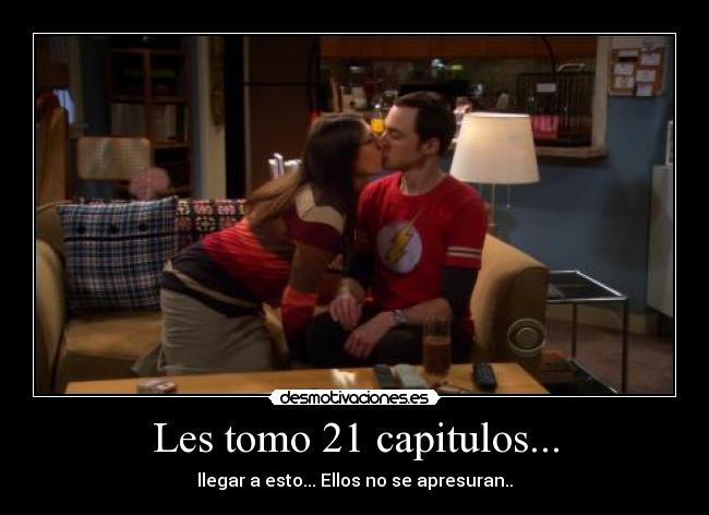 Les tomo 21 capitulos... - llegar a esto... Ellos no se apresuran..
