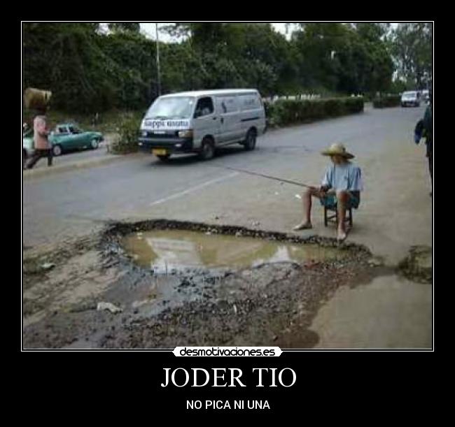 JODER TIO -
