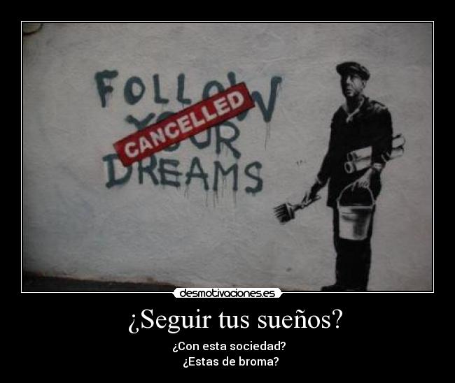   ¿Seguir tus sueños? - 