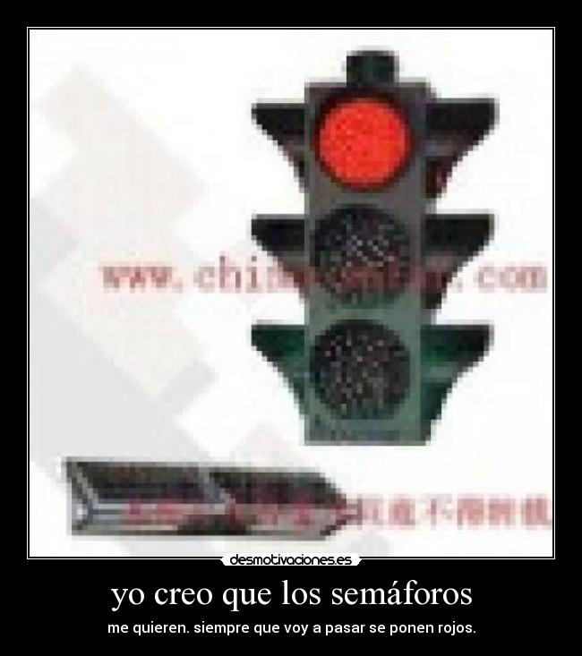 yo creo que los semáforos -
