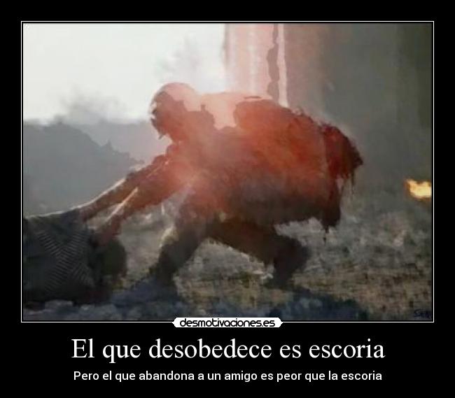 El que desobedece es escoria - 