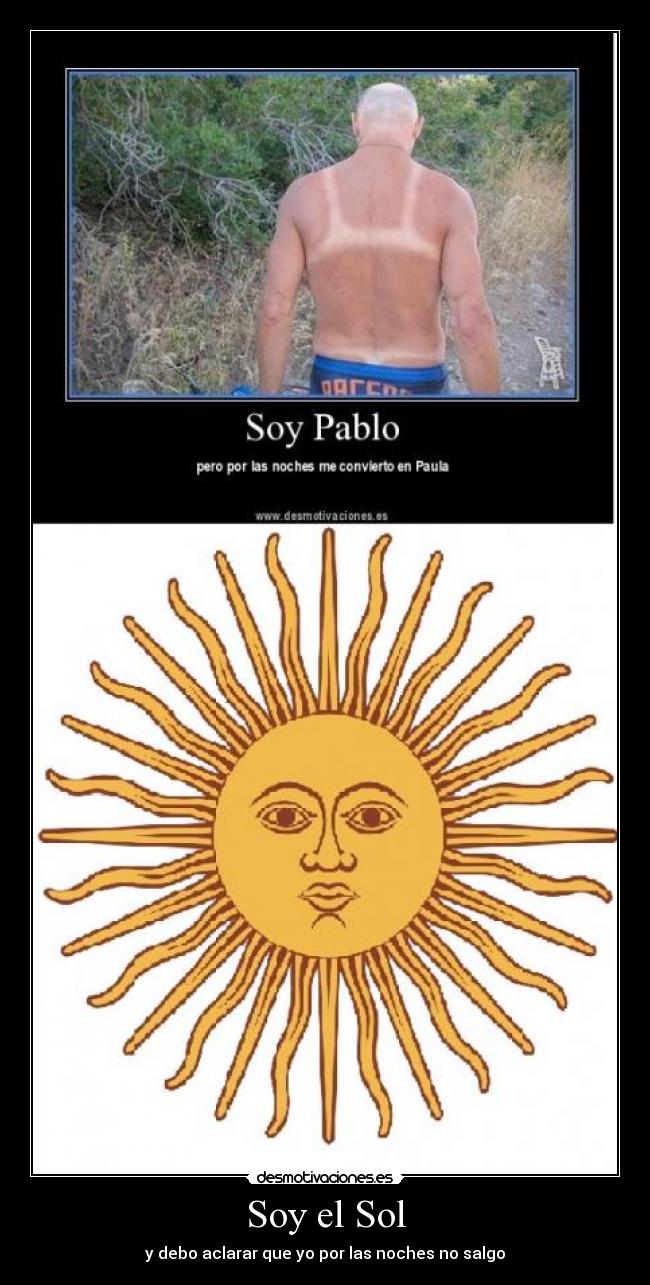 Soy el Sol - y debo aclarar que yo por las noches no salgo