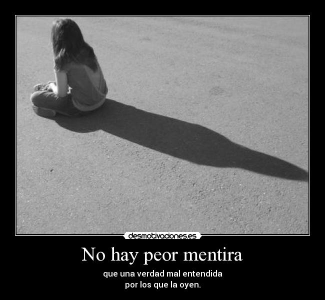 No hay peor mentira -