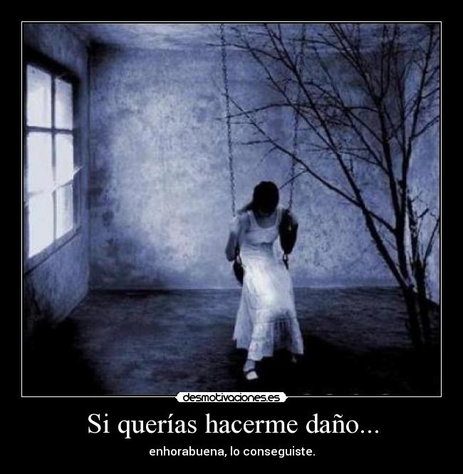 Si querías hacerme daño... - 