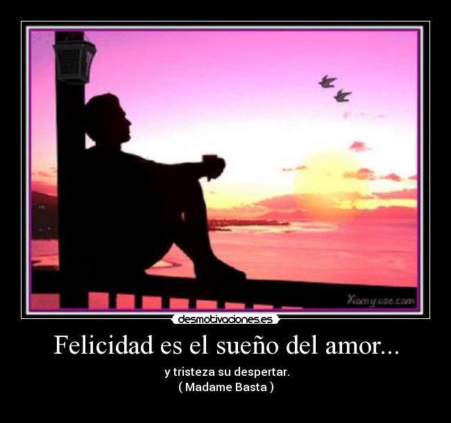 Felicidad es el sueño del amor... - 