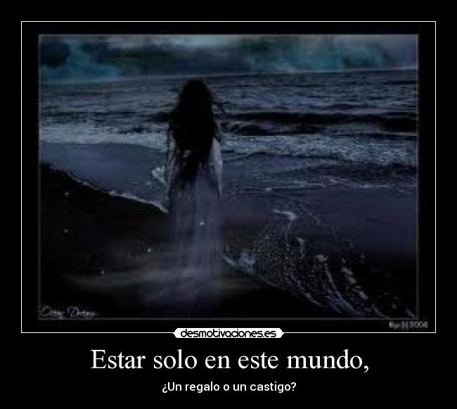 Estar solo en este mundo, - 