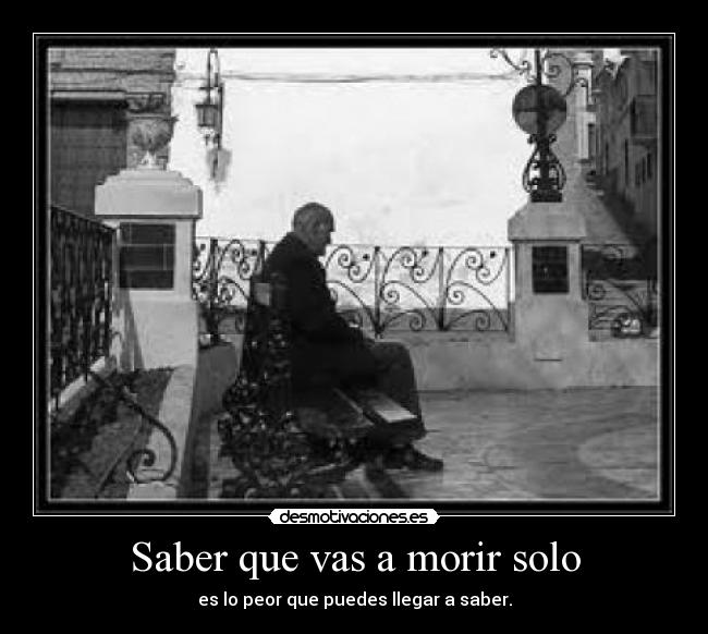 Saber que vas a morir solo - 