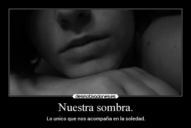 Nuestra sombra. - 
