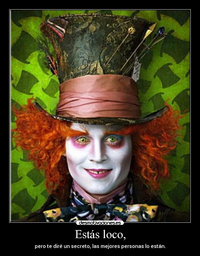 Estás loco, - 