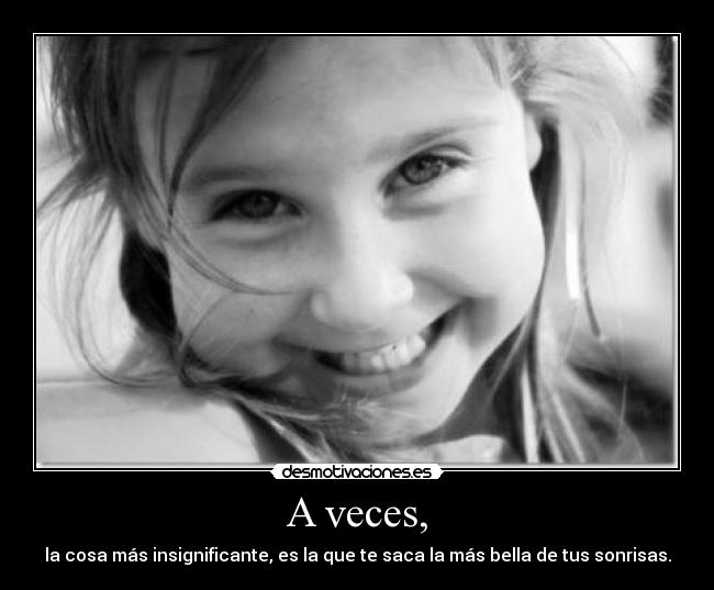 A veces, -
