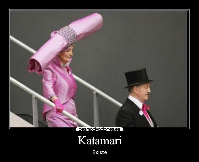 Katamari - Existe