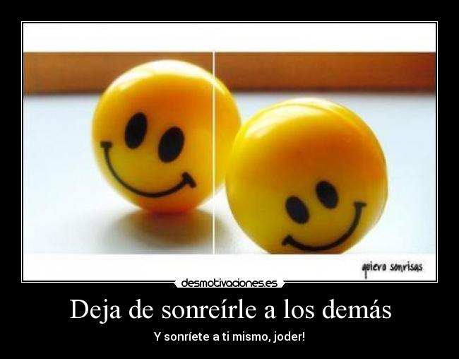 Deja de sonreírle a los demás -