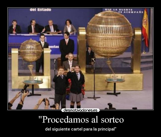 Procedamos al sorteo - del siguiente cartel para la principal