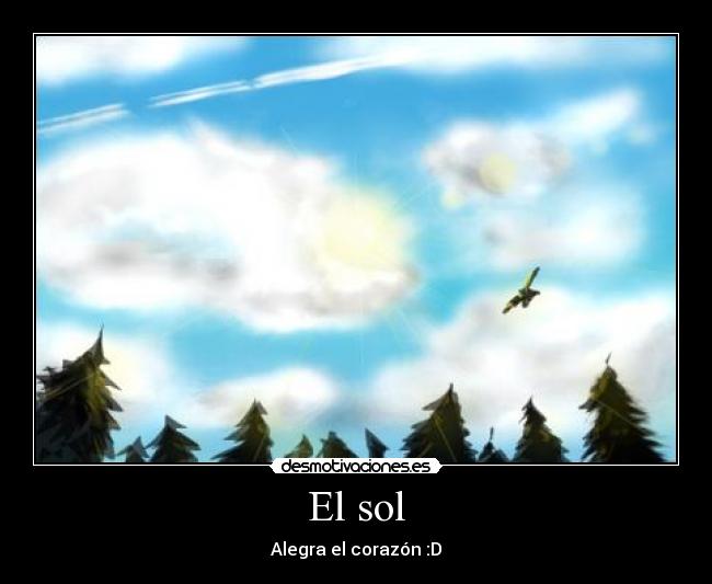El sol - Alegra el corazón :D
