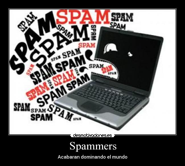 Spammers - Acabaran dominando el mundo