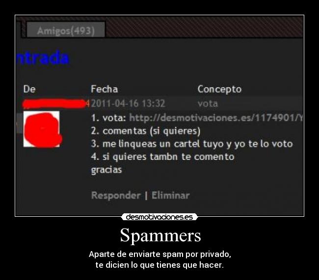 Spammers - Aparte de enviarte spam por privado,
te dicien lo que tienes que hacer.