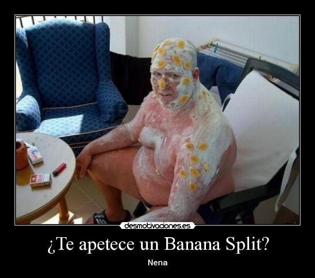 ¿Te apetece un Banana Split? - Nena