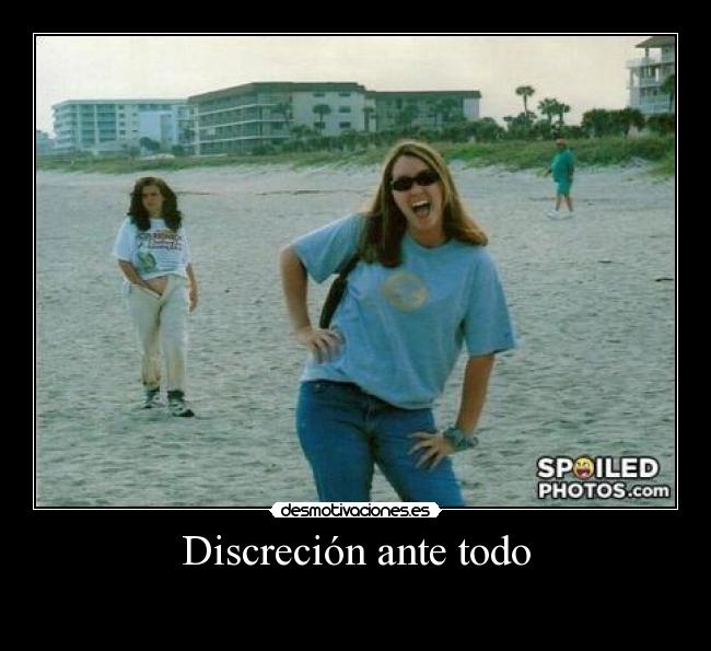 Discreción ante todo -