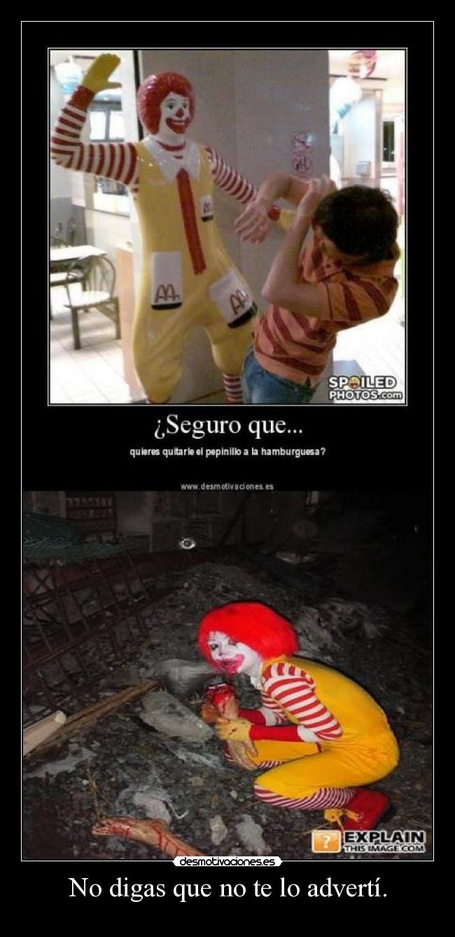 No digas que no te lo advertí. - 