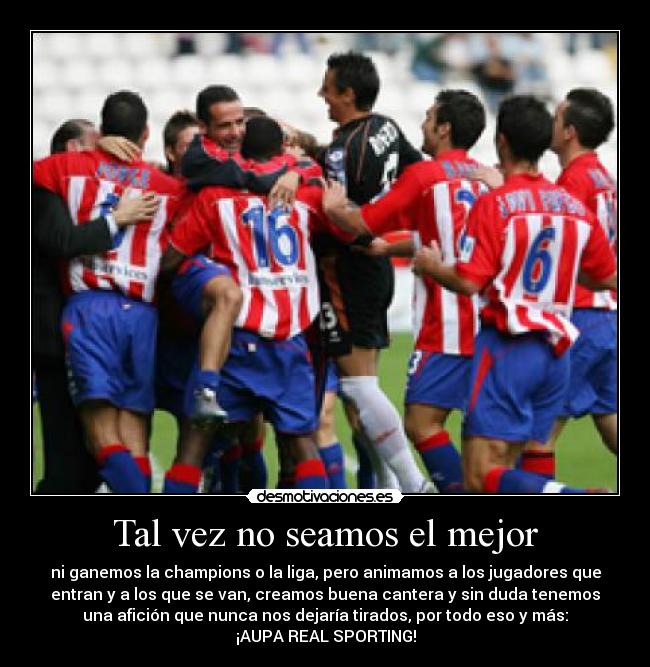 Tal vez no seamos el mejor -