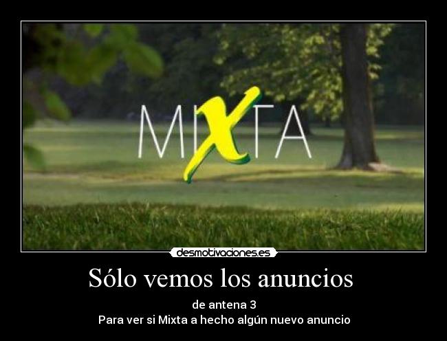 Sólo vemos los anuncios  - 