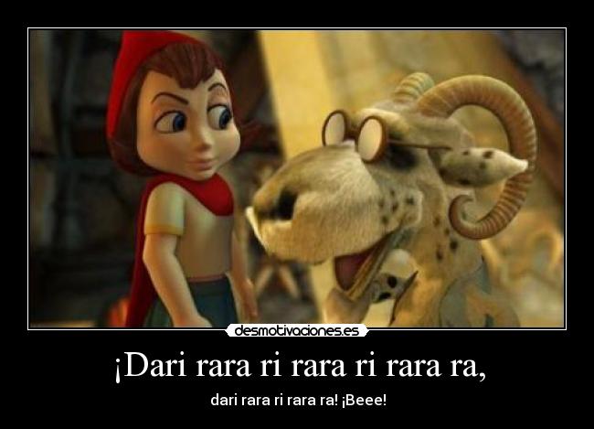 ¡Dari rara ri rara ri rara ra, - 