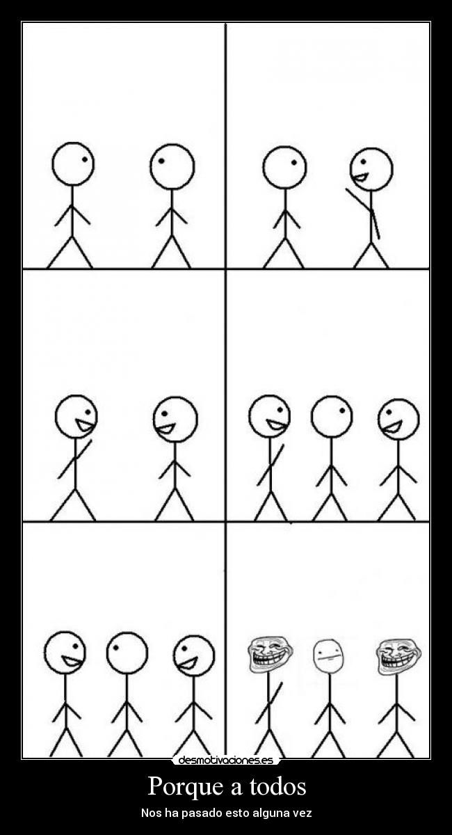 Porque a todos - Nos ha pasado esto alguna vez