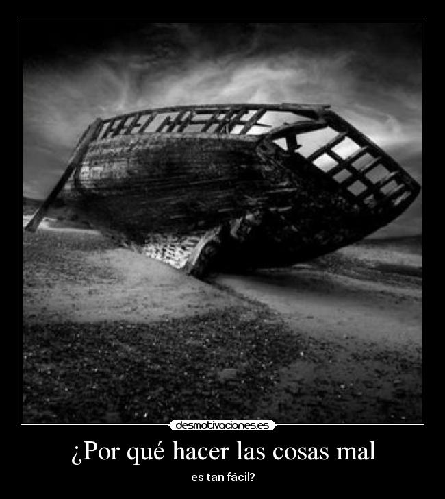 ¿Por qué hacer las cosas mal - 