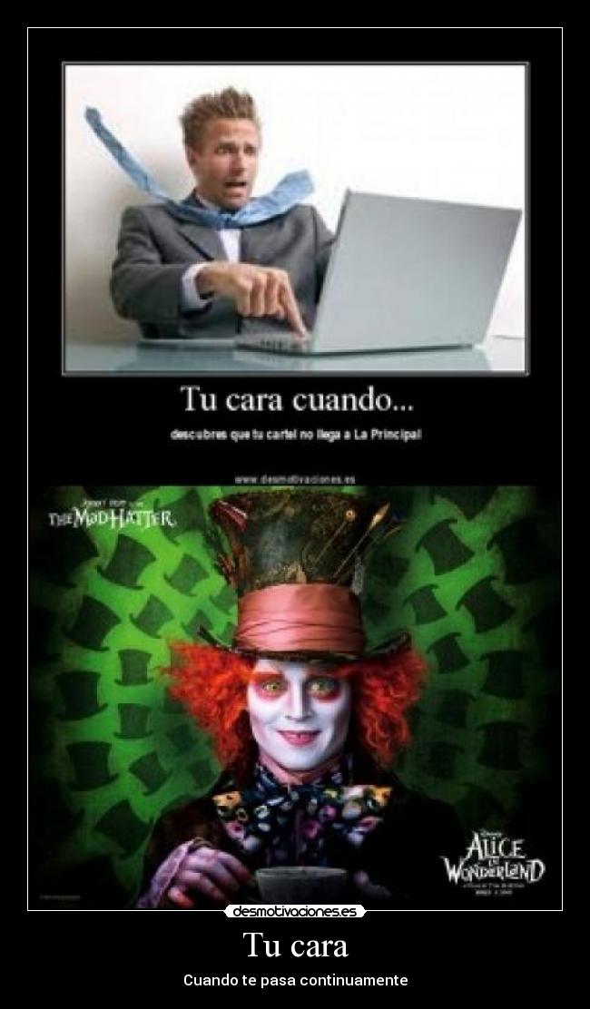 Tu cara - Cuando te pasa continuamente