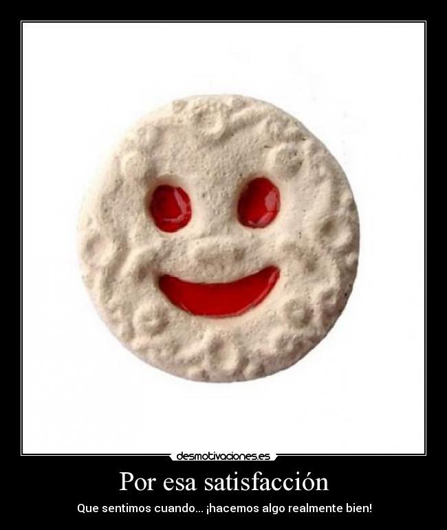 Por esa satisfacción -