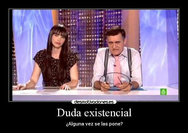 Duda existencial -