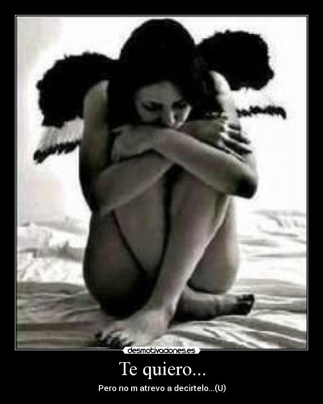 Te quiero... - Pero no m atrevo a decirtelo...(U)