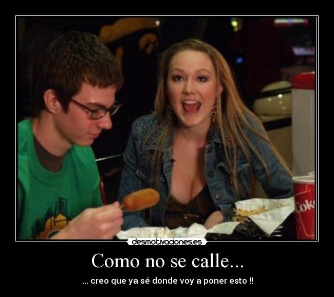 Como no se calle... - ... creo que ya sé donde voy a poner esto !!