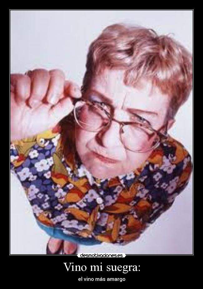 Vino mi suegra: -